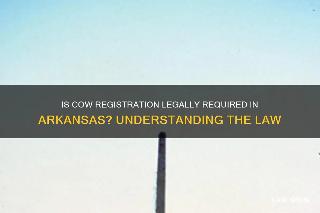 is it a law to register a cow in ar