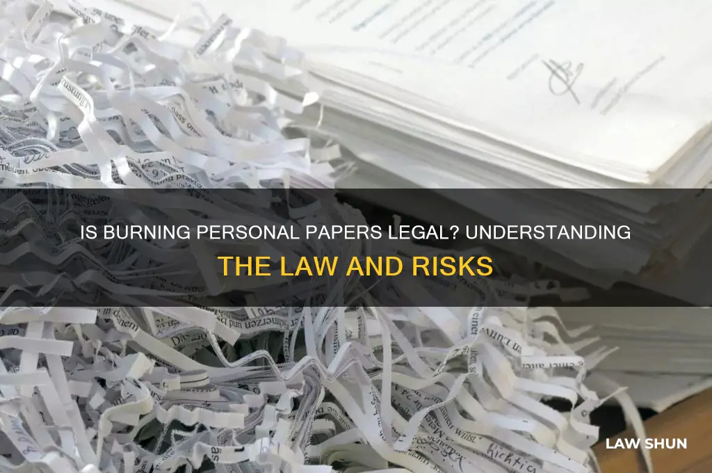 is it againest the law to burn your personal papers