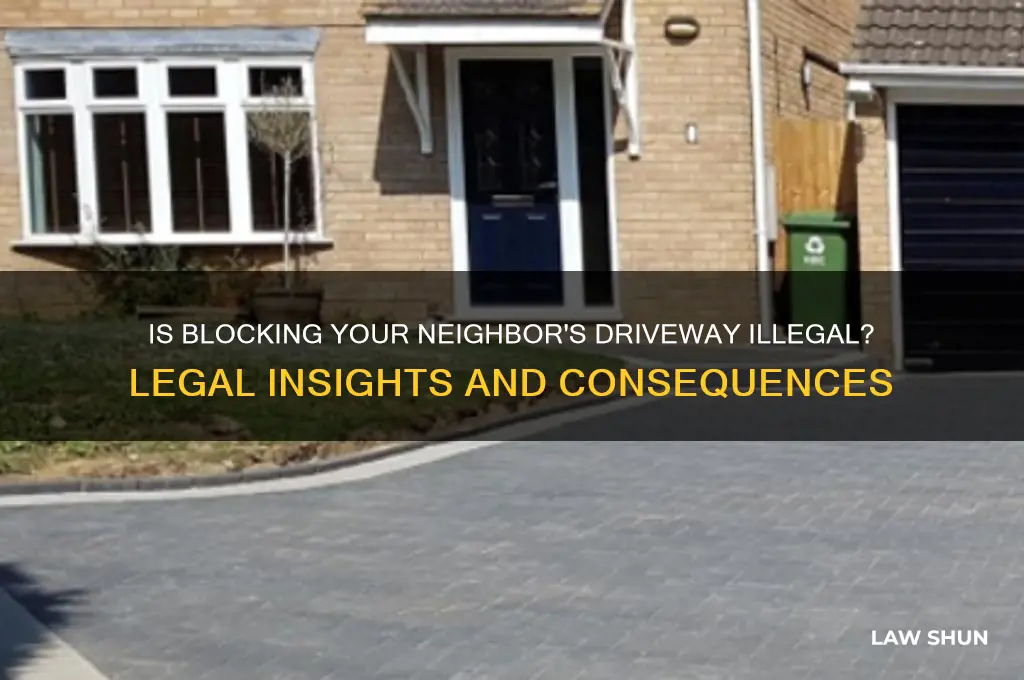 is it against he law to block your neighbors driveway