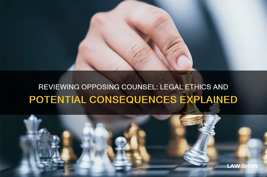 is it against law to review opposing counsel lawyer