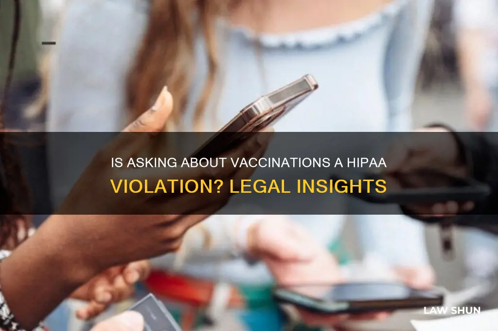 is it against the hipaa law to ask about vaccinations
