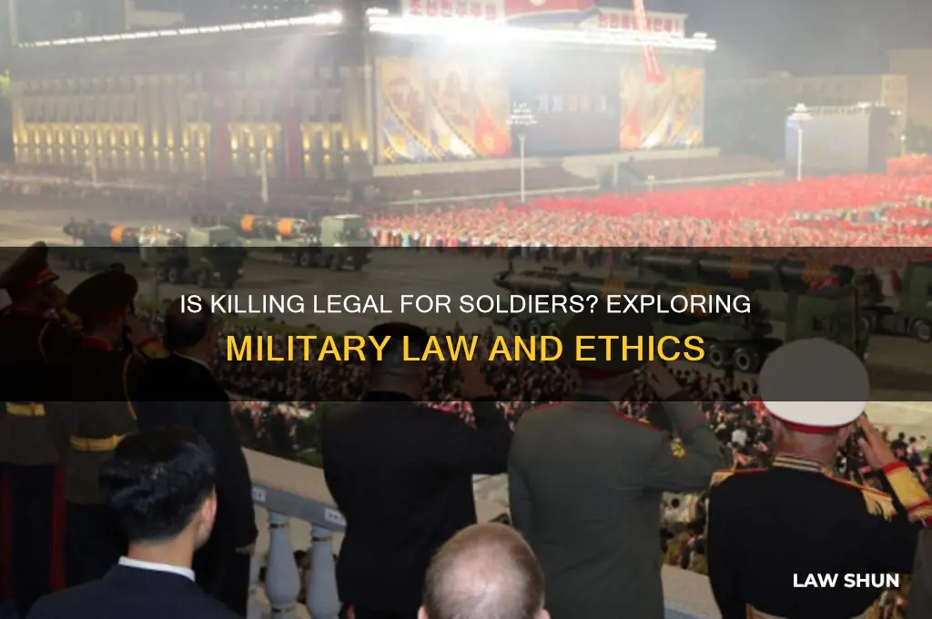 is it against the law for a soldier to kill