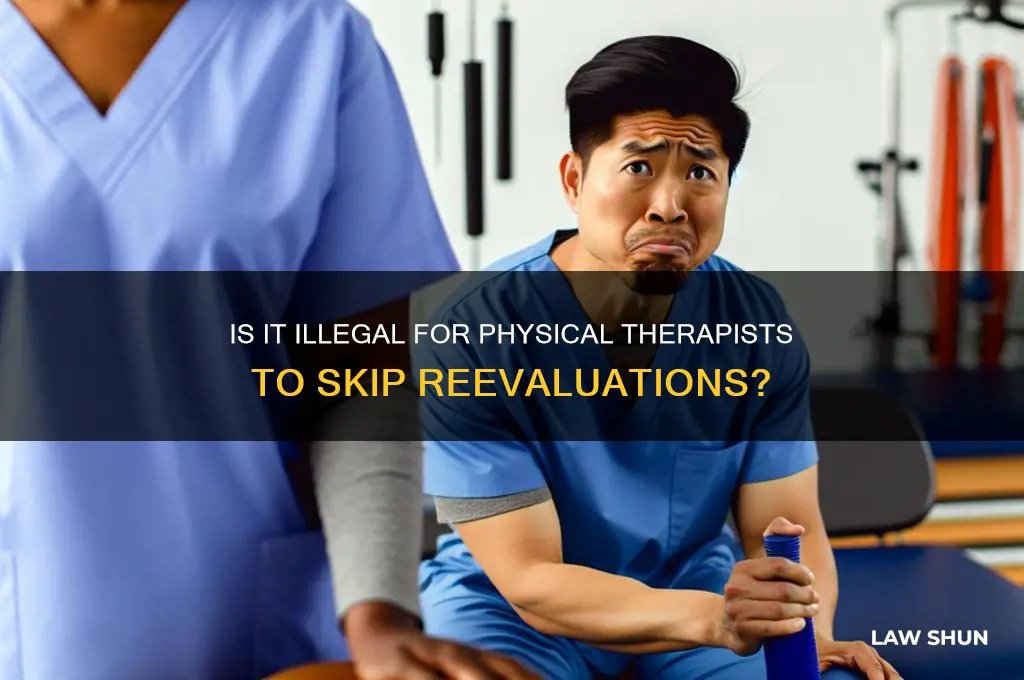 is it against the law for pt not to reevaluate