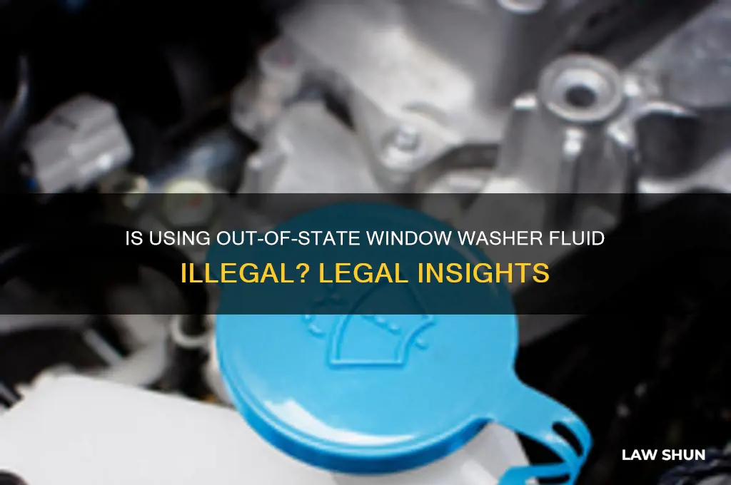 is it against the law if out window washer fluid