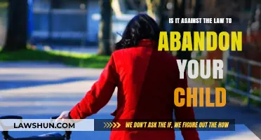 Is Abandoning Your Child Illegal? Legal Consequences Explained
