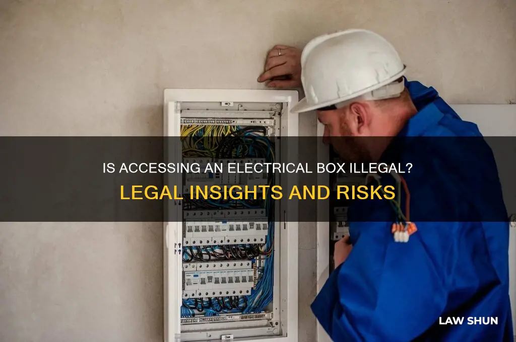 is it against the law to access sometimes electrical box