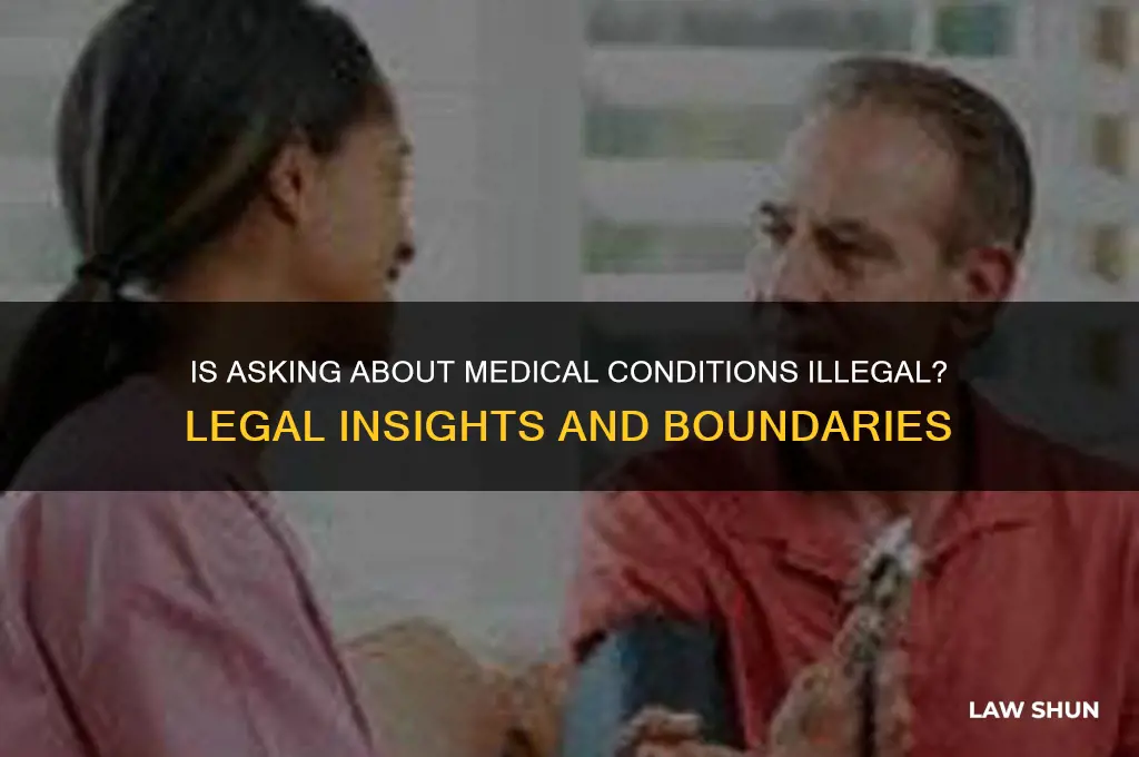 is it against the law to ask about medical conditions