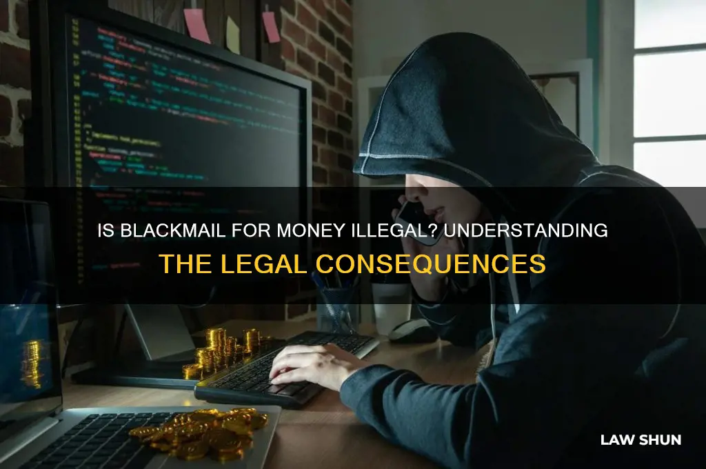 is it against the law to blackmail someone for money