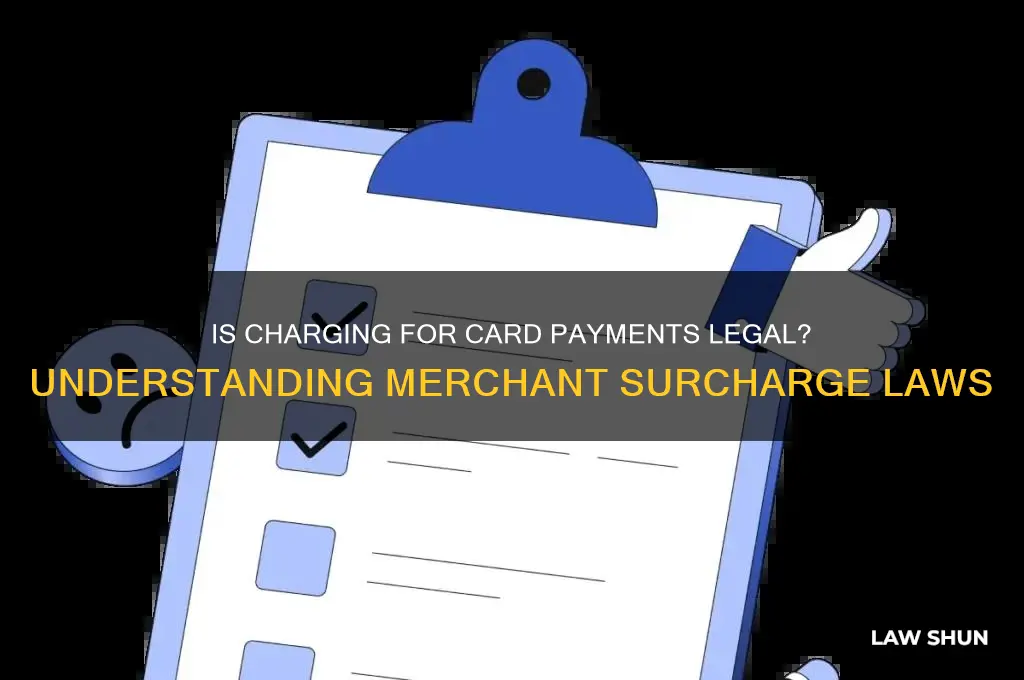 is it against the law to charge for card payments