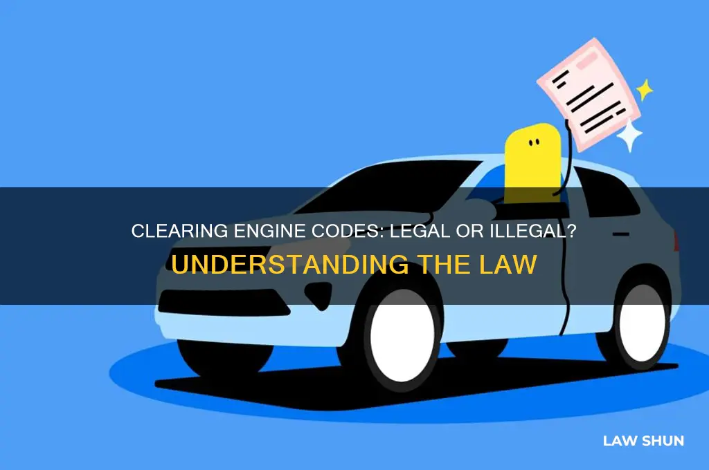 is it against the law to clear engine codes