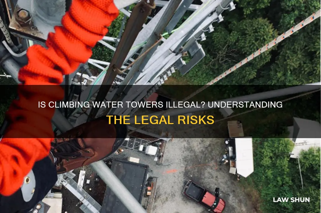 is it against the law to climb a water tower