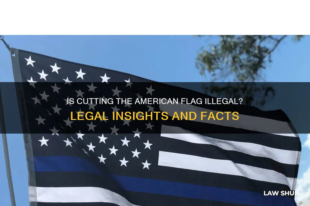 is it against the law to cut the american flag