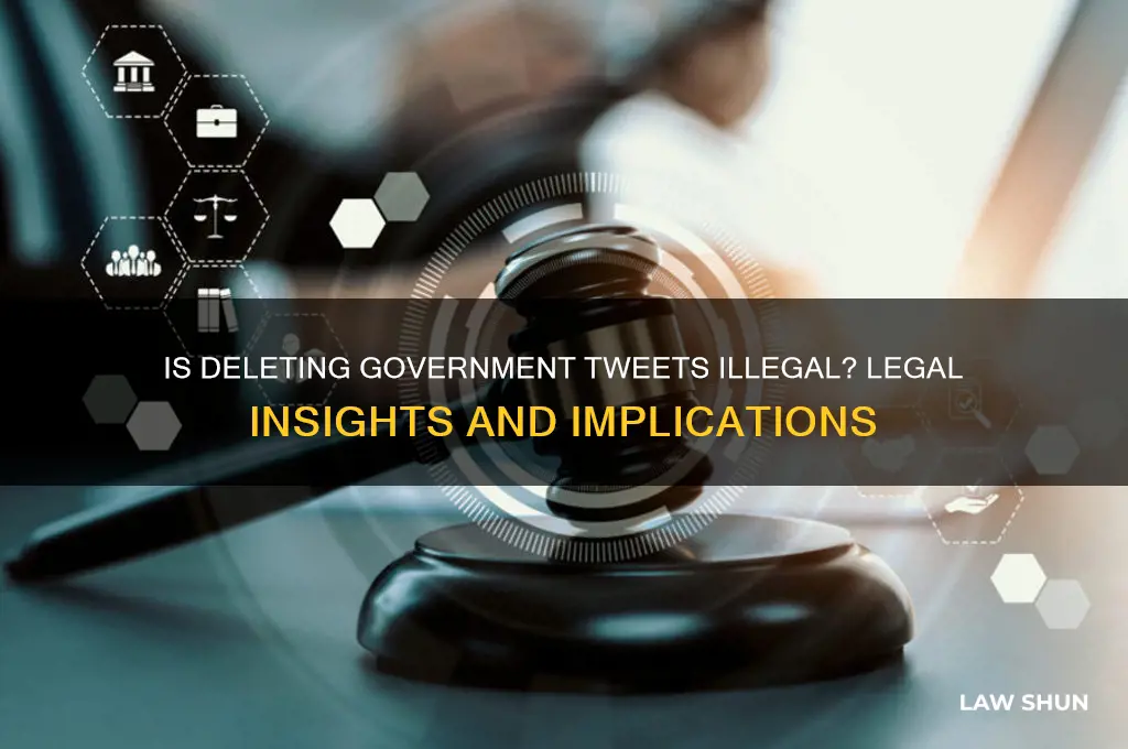 is it against the law to delete a goverment tweet