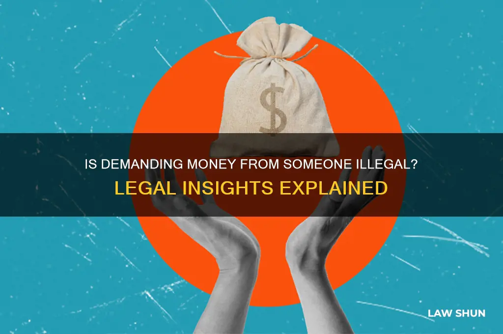 is it against the law to demand money from someone