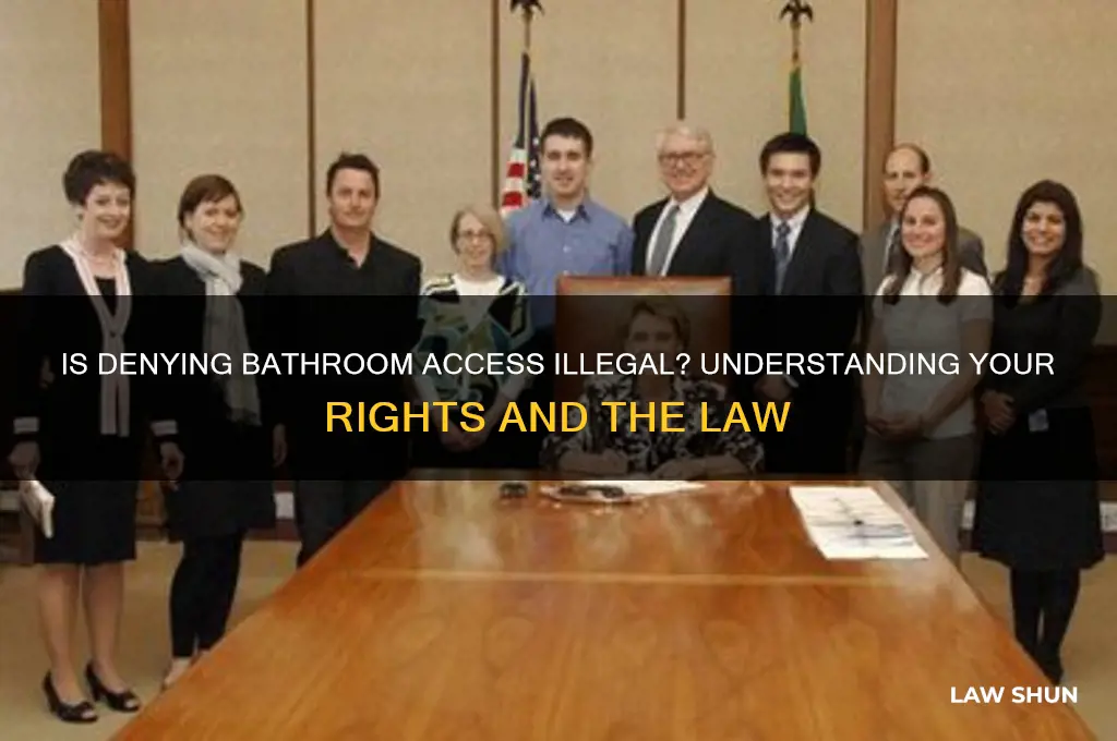 is it against the law to deny someone the bathroom