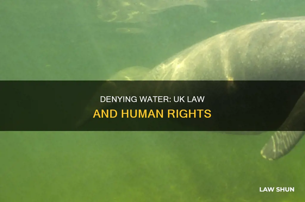 is it against the law to deny someone water uk