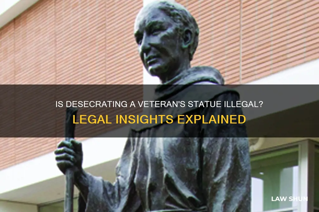 is it against the law to desacrate a veterans statue