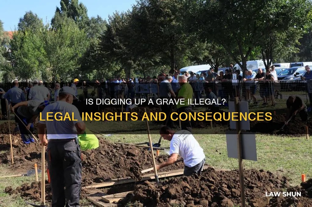 is it against the law to dig up a grave