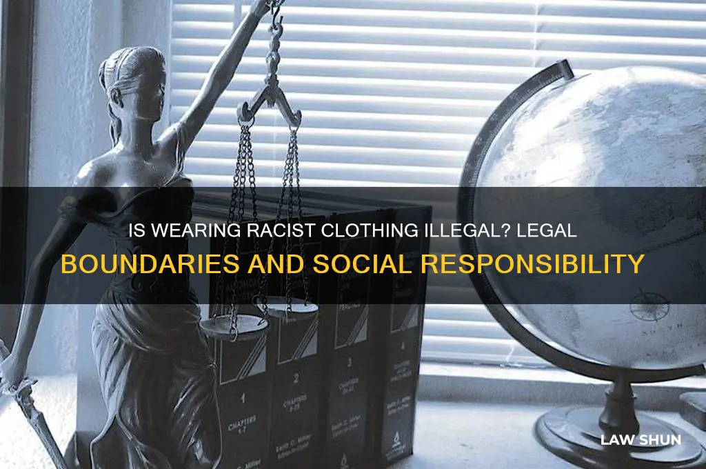 is it against the law to dress in racist clothing