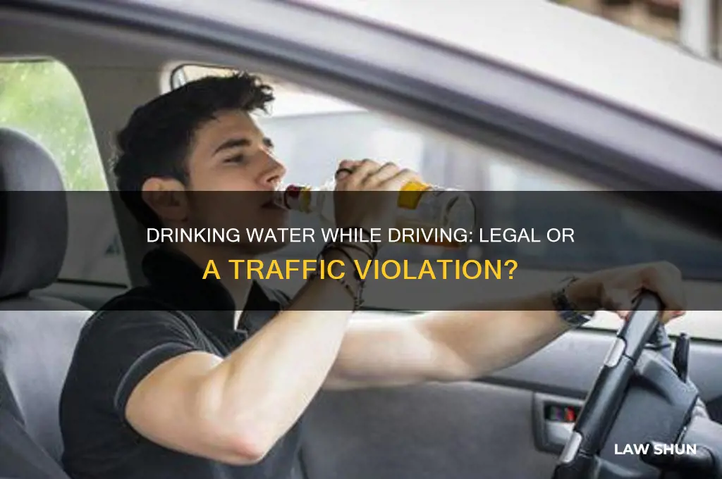 is it against the law to drink water while driving