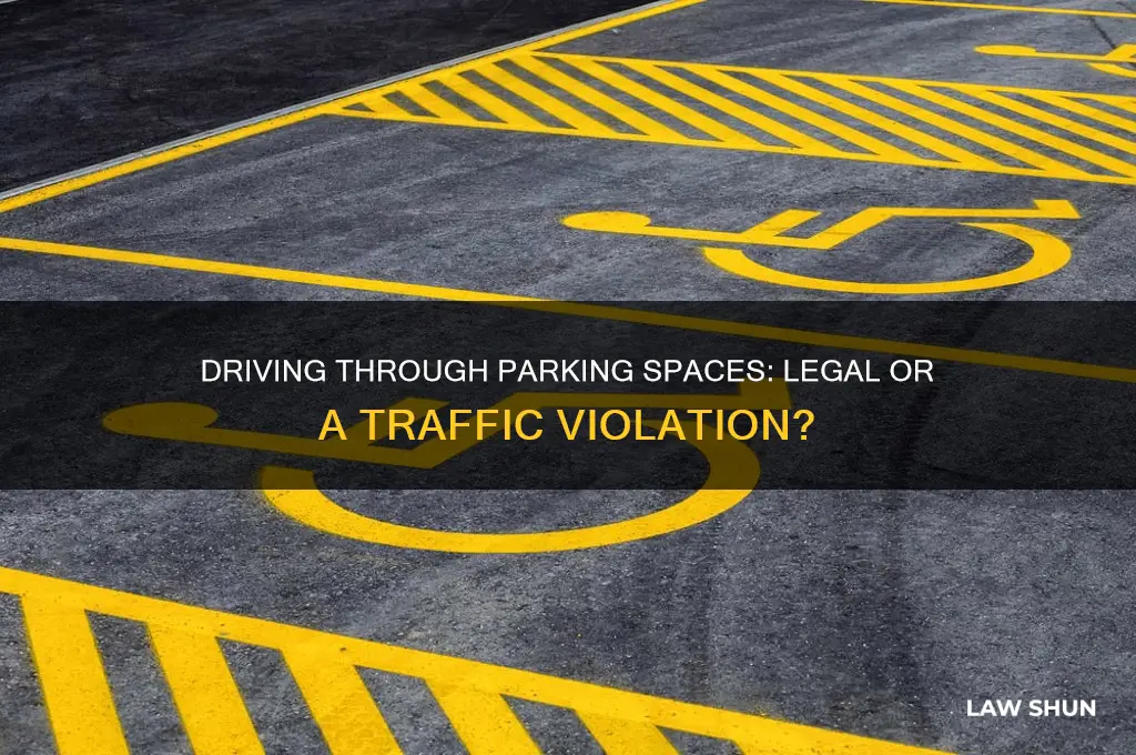 is it against the law to drive through parking spaces