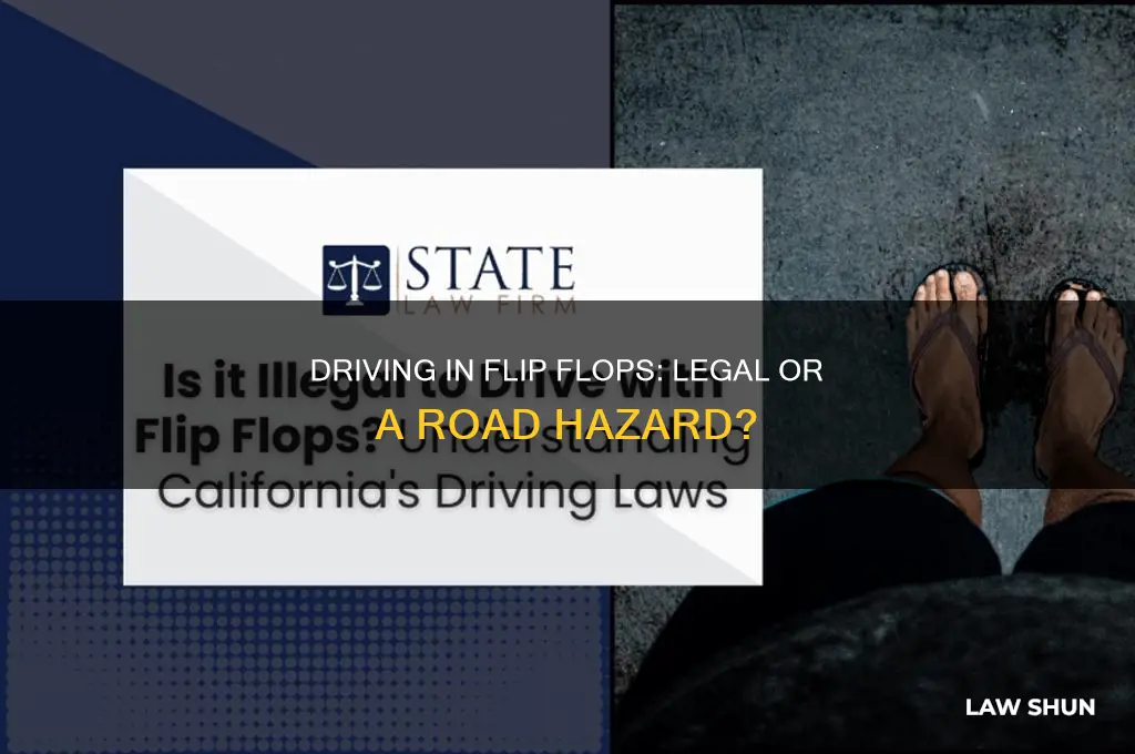 is it against the law to drive wearing flip flops