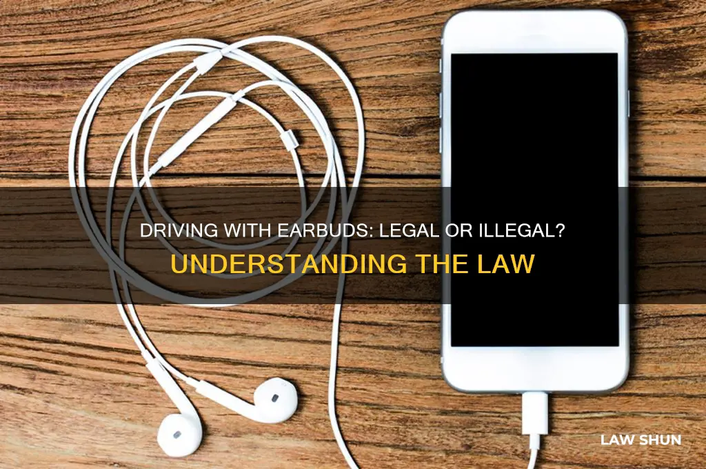is it against the law to drive with earbuds in