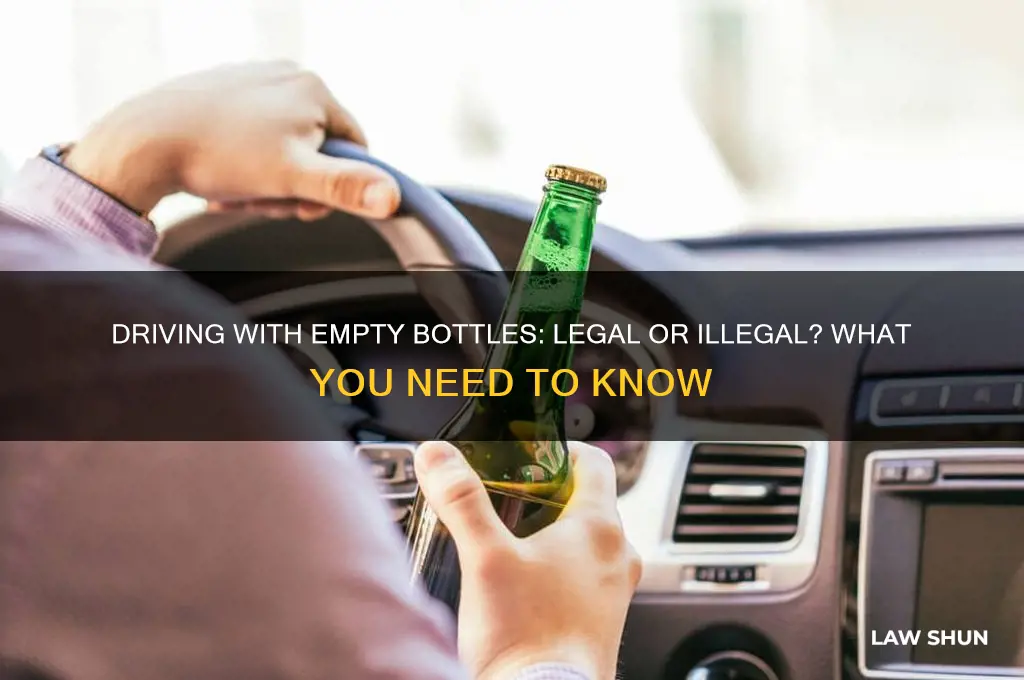 is it against the law to drive with empty bottles