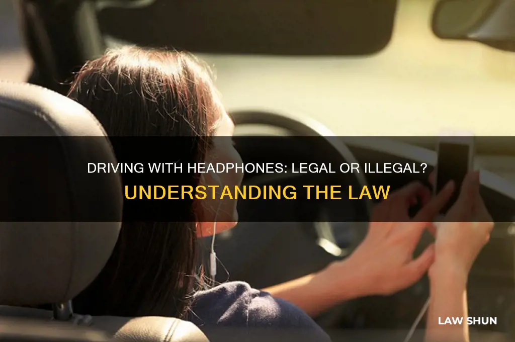 is it against the law to drive with headphones in