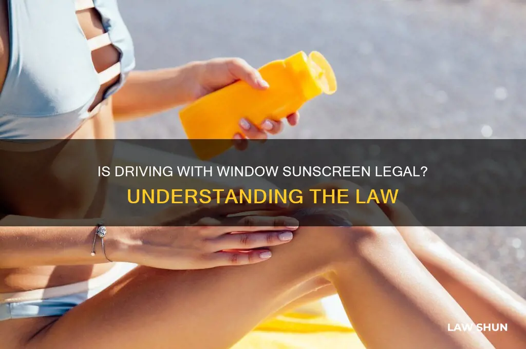 is it against the law to drive with window sunscreen