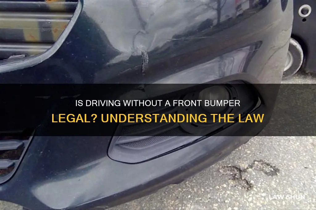 is it against the law to drive without front bumper