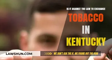 Is Exchanging Tobacco in Kentucky Legal? Understanding the Law