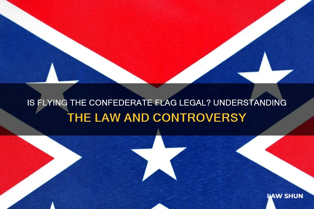 is it against the law to fly a confederate flag