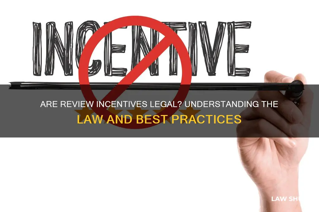 is it against the law to give incentives for reviews