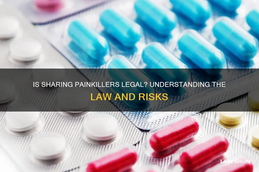is it against the law to give someone a painkiller