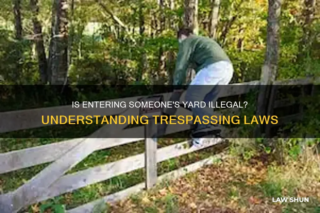 is it against the law to go into someones yard