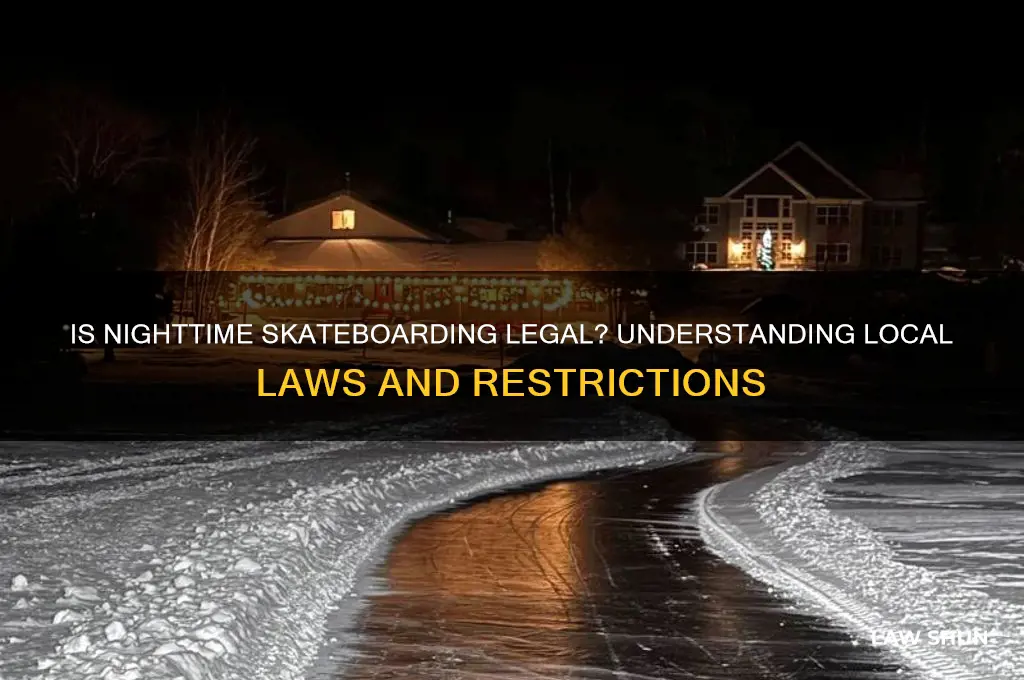 is it against the law to go skateboard after night