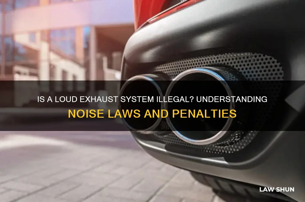 is it against the law to have a loud exhaust