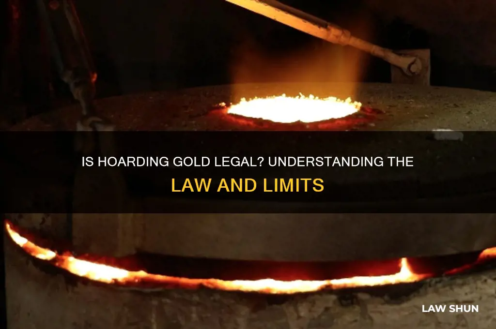 is it against the law to have alot of gold
