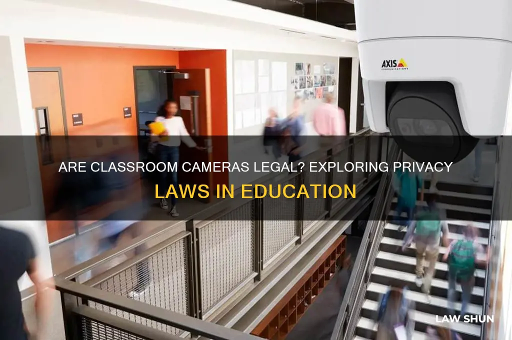 is it against the law to have cameras in classrooms