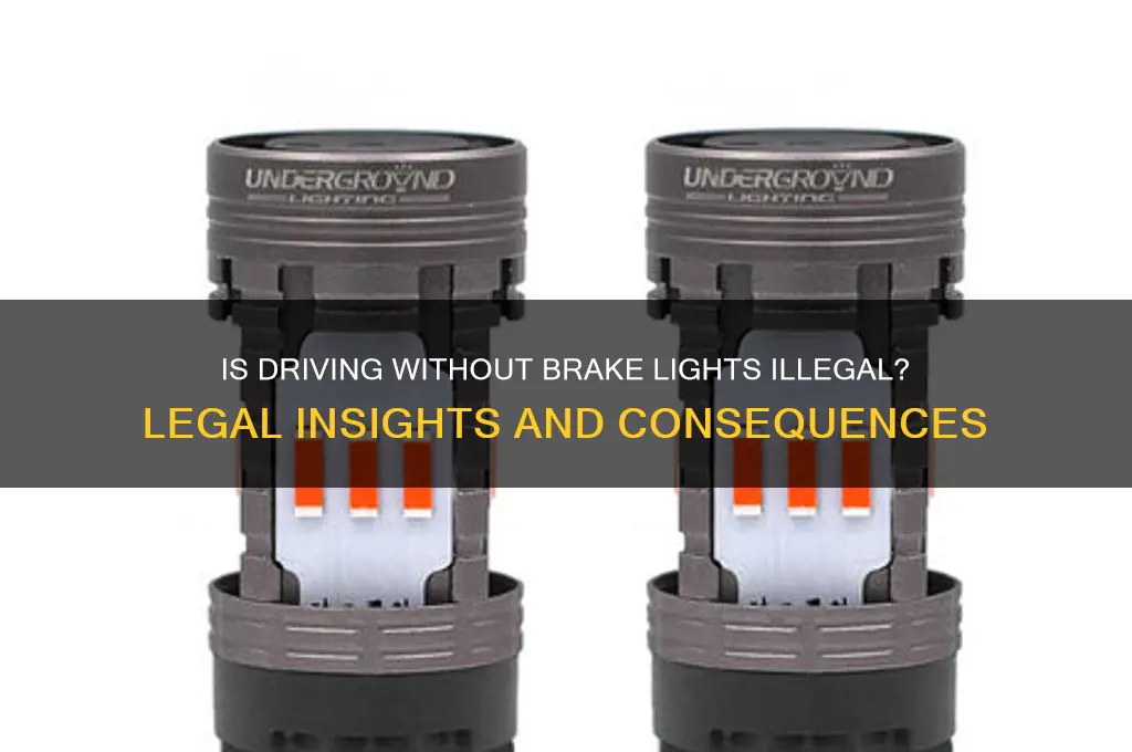 is it against the law to have no brake lights