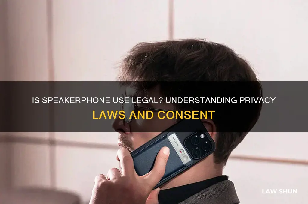 is it against the law to have someone on speakerphone