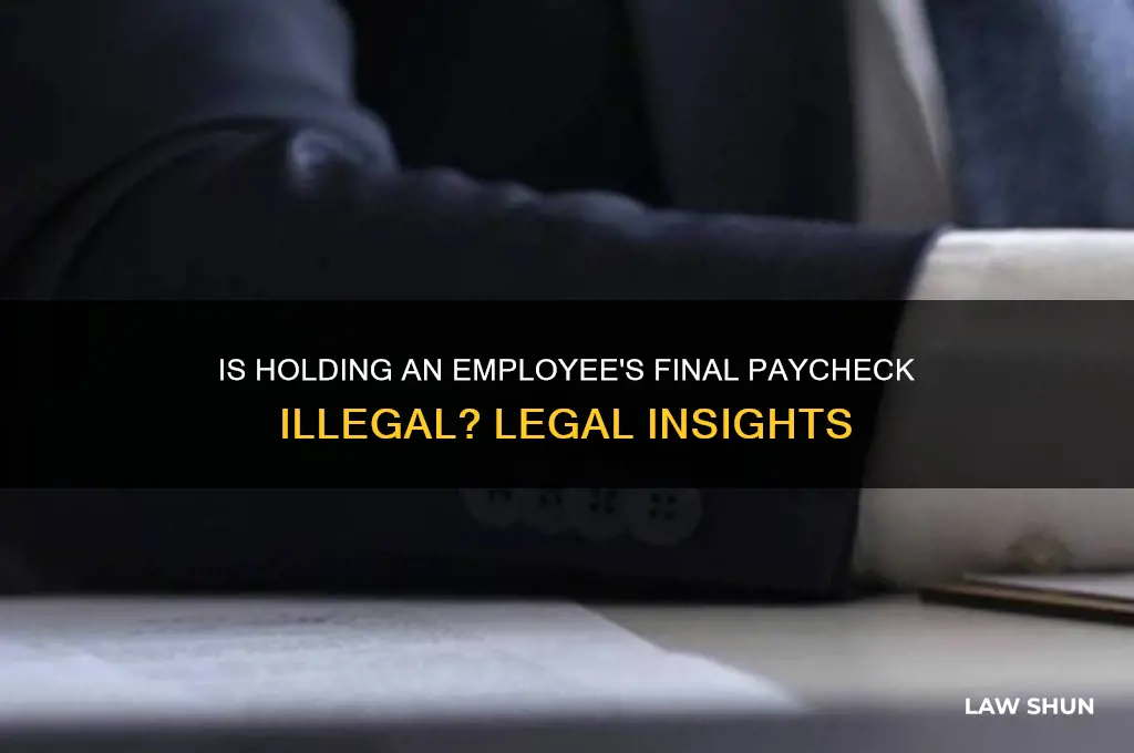 is it against the law to hold last pay check