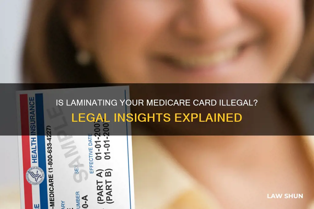 is it against the law to laminate a medicare card
