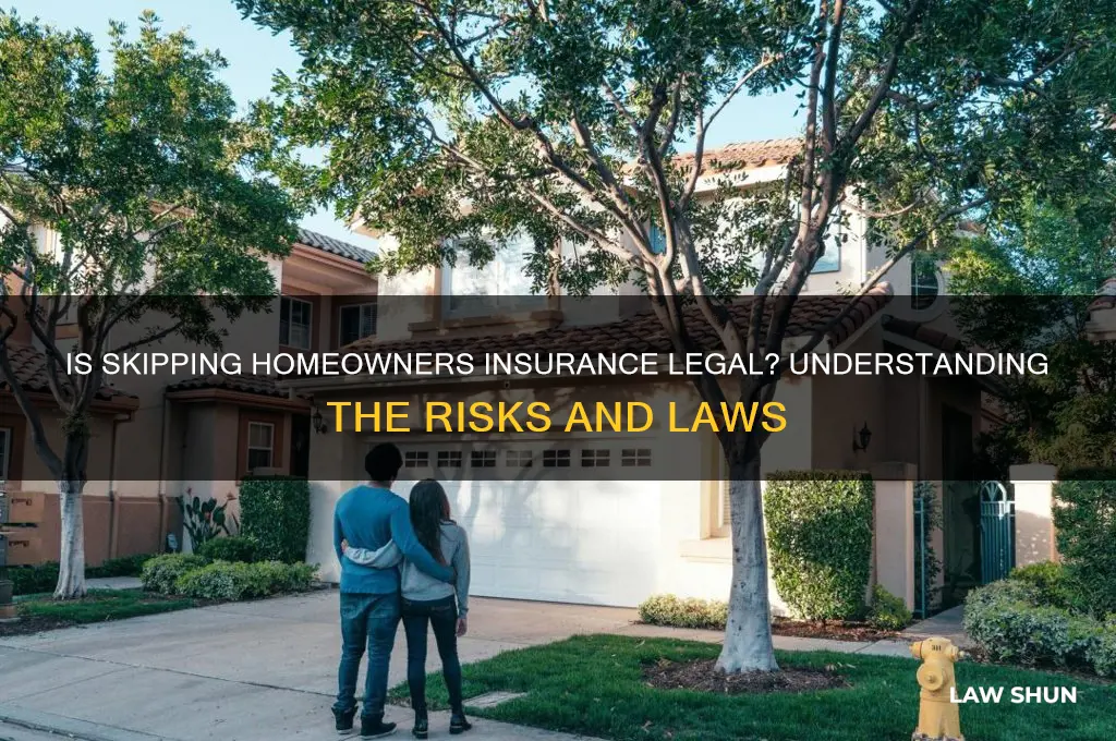is it against the law to not have homeowners insurance