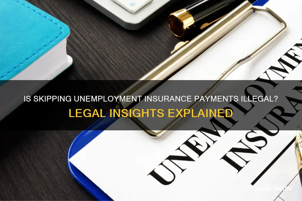 is it against the law to not pay unemployment insurance