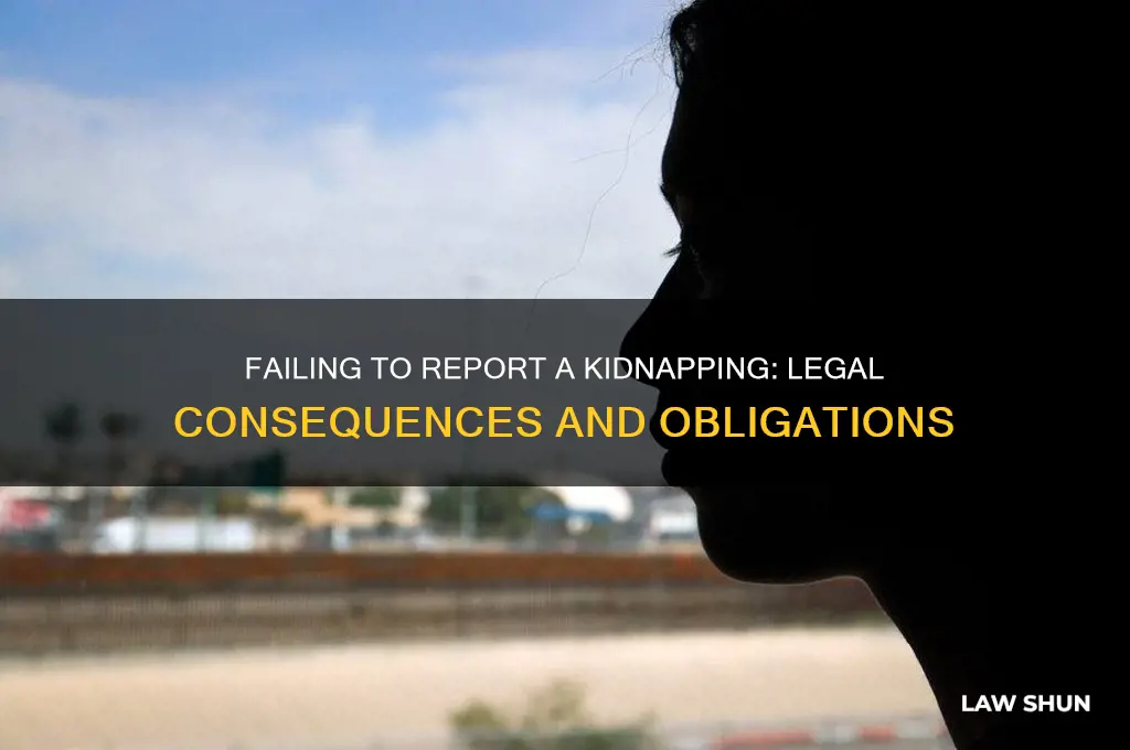 is it against the law to not report a kidnapping