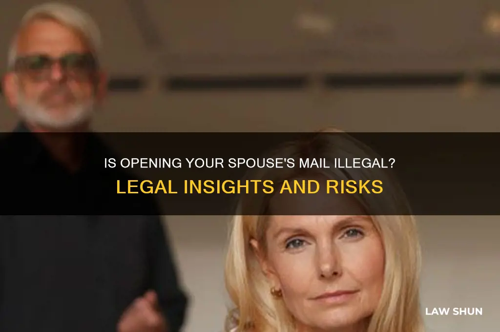 is it against the law to open your spouse