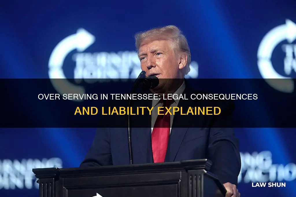 is it against the law to over serve in tennessee
