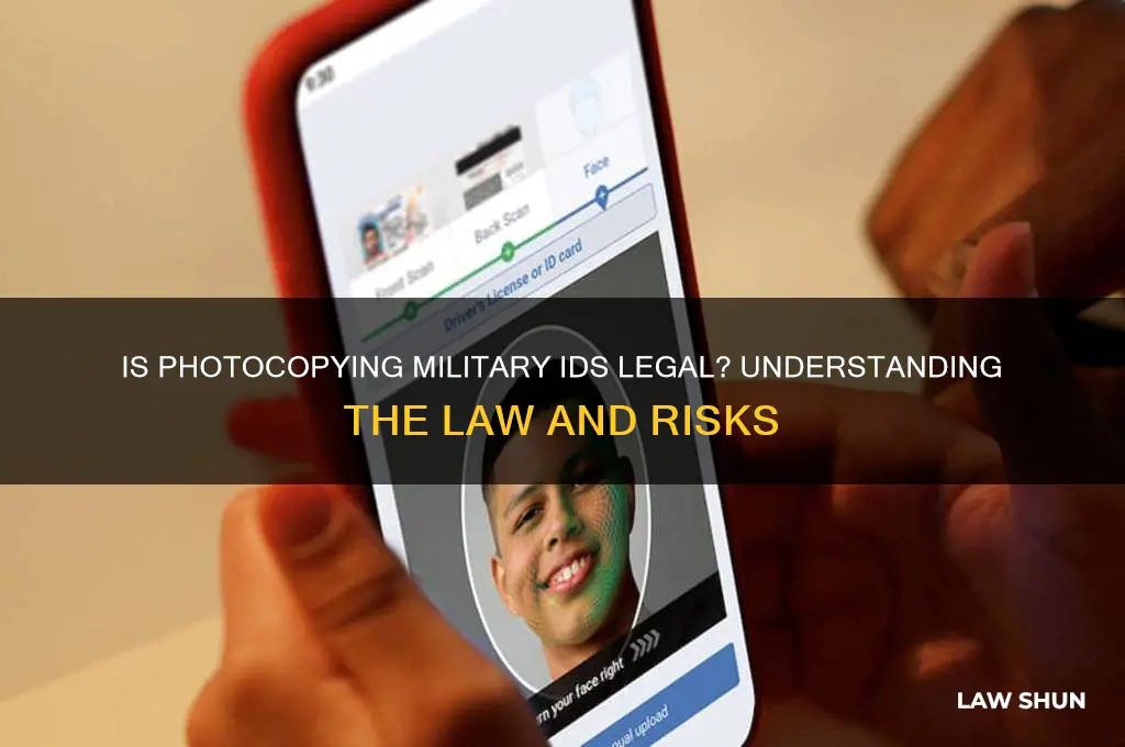 is it against the law to photocopy a military id